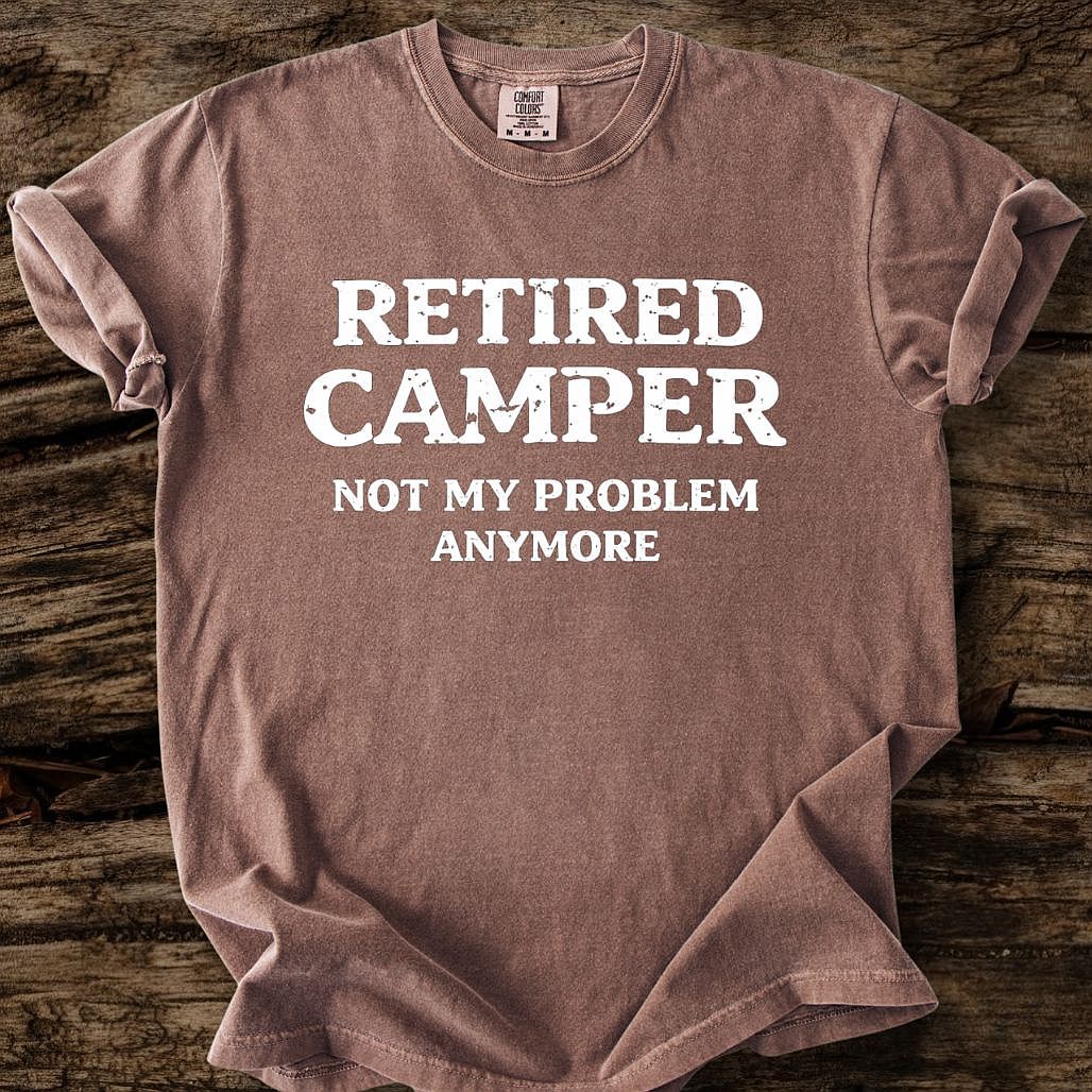 Retired Camper - Not My Problem T-Shirt