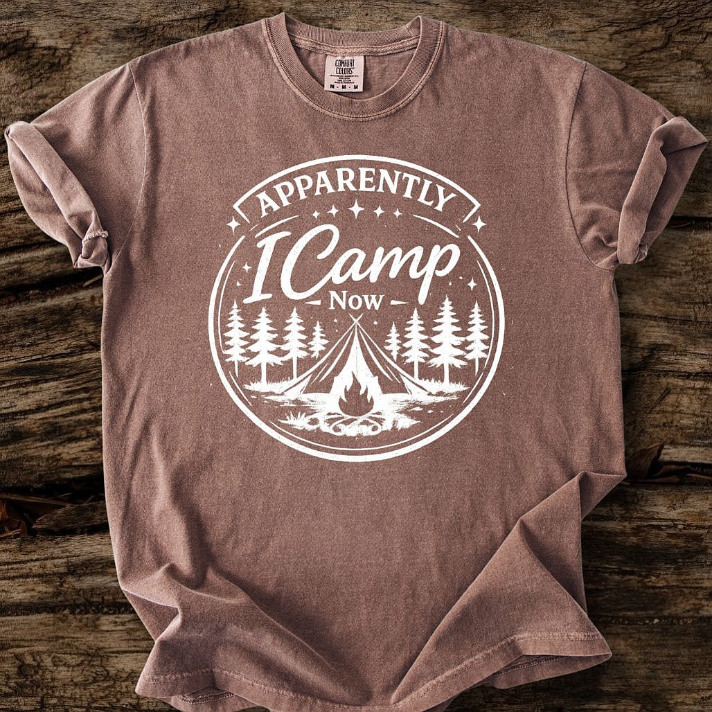 Apparently I Camp Now T-Shirt
