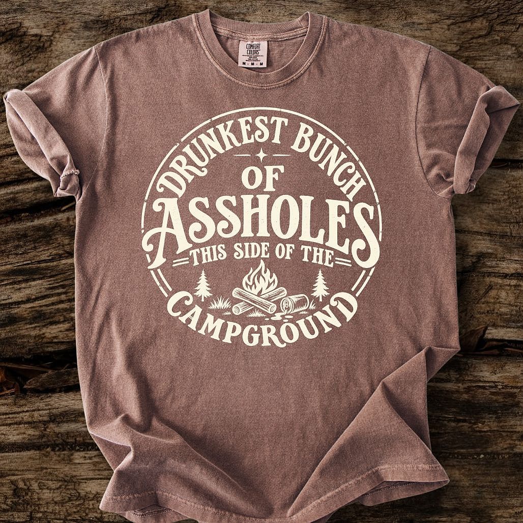 Drunkest Bunch Of Assholes T-Shirt