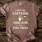 I Run On Caffeine, Sarcasm, And Pine Trees T-Shirt