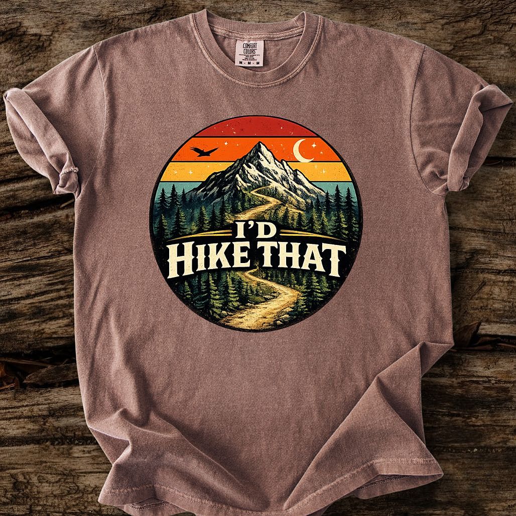 I'd Hike That T-Shirt