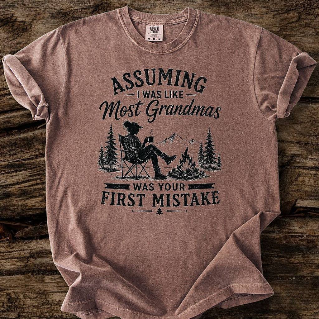 Assuming I was Like Most Grandmas T-Shirt