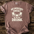 My Emergency Contact Is Also Drunk T-Shirt
