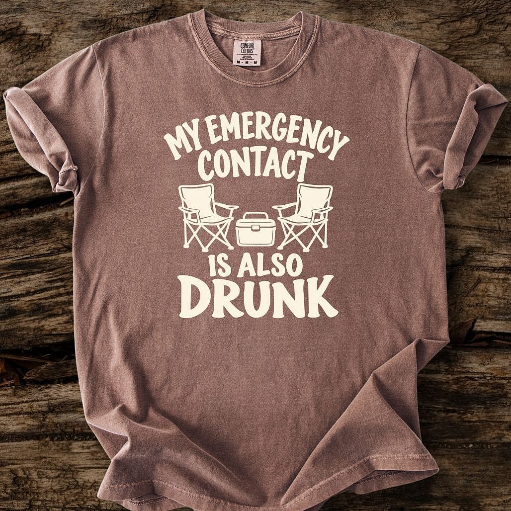 My Emergency Contact Is Also Drunk T-Shirt