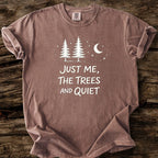 Just Me, The Trees And Quite T-Shirt