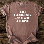 I Like Camping And Maybe 3 People T-Shirt