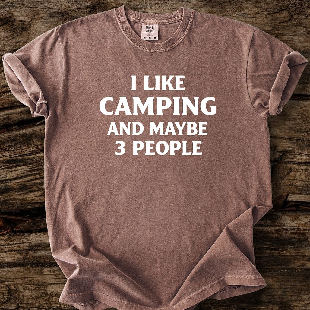 I Like Camping And Maybe 3 People T-Shirt