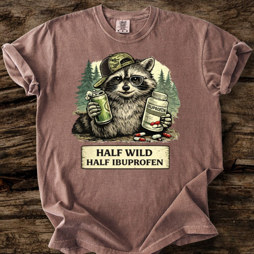 Half Wild - Half IbuprofenT-Shirt