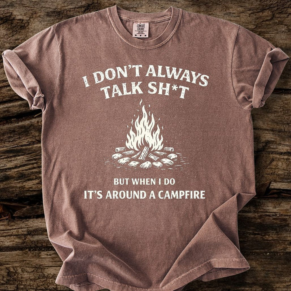 I Don't Always Talk Sh*t T-Shirt