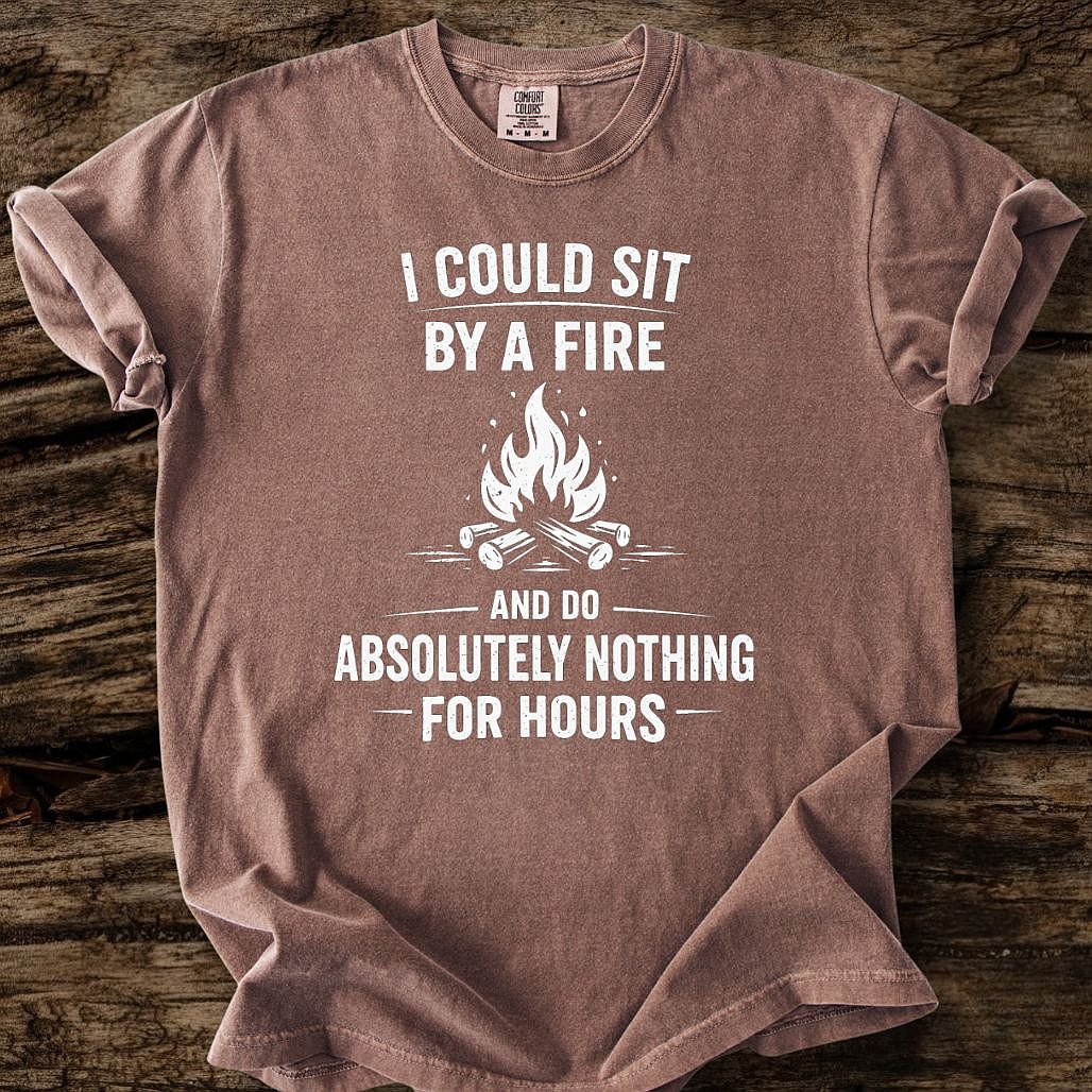 I Could Sit By A Fire T-Shirt