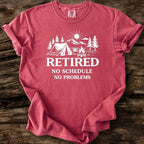 Retired - No Schedule, No Problems T-Shirt
