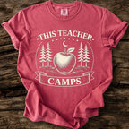 This Teacher Camps T-Shirt