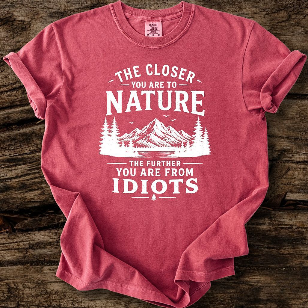 The Closer You Are To Nature T-Shirt