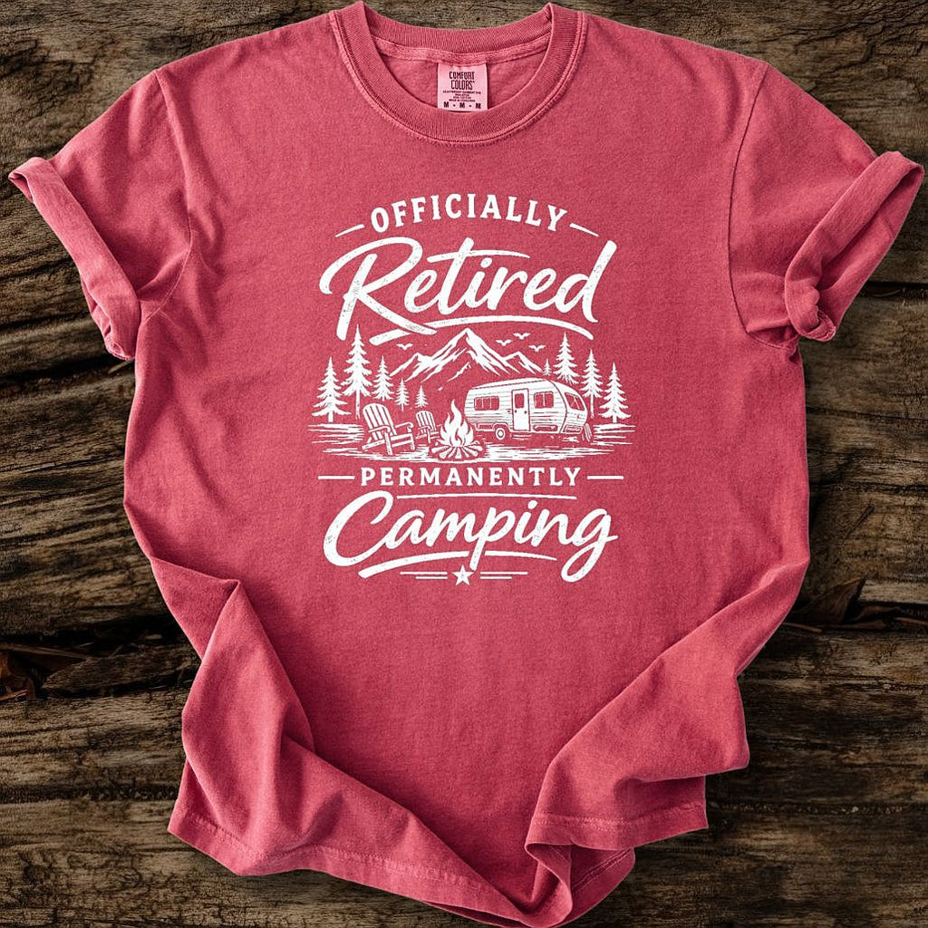 Officially Retired, Permanently Camping T-Shirt
