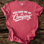 You Had Me At Camping T-Shirt