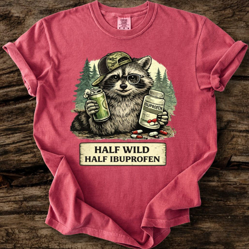 Half Wild - Half IbuprofenT-Shirt