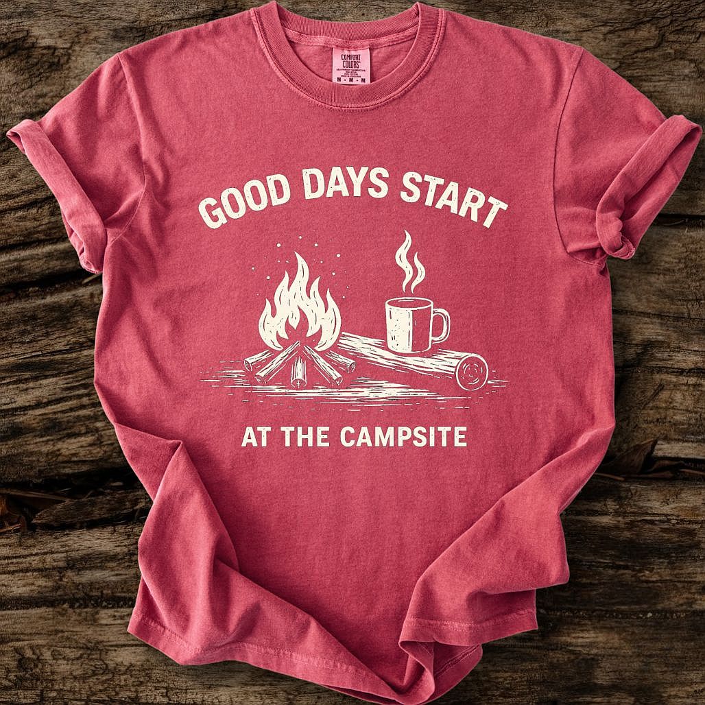 Good Days Start At The Campsite T-Shirt