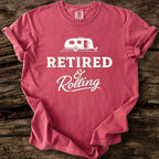 Retired & Rolling T-Shirt