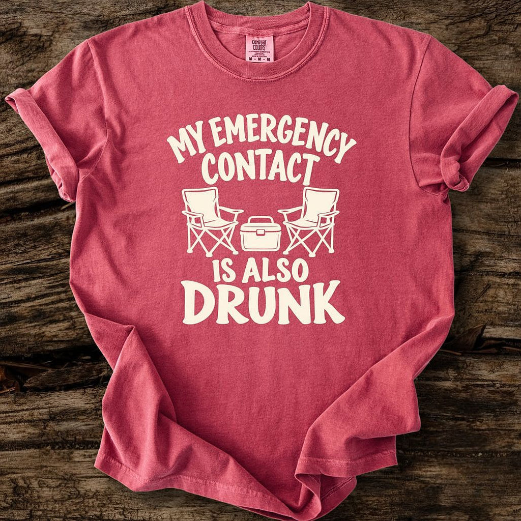 My Emergency Contact Is Also Drunk T-Shirt