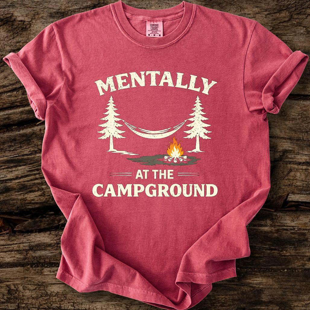 Mentally At The Campground T-Shirt