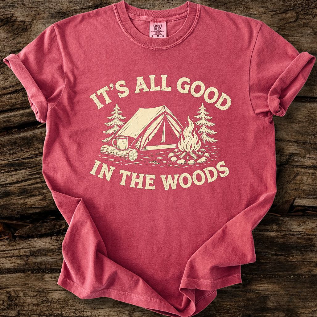 It's All Good In The Woods T-Shirt