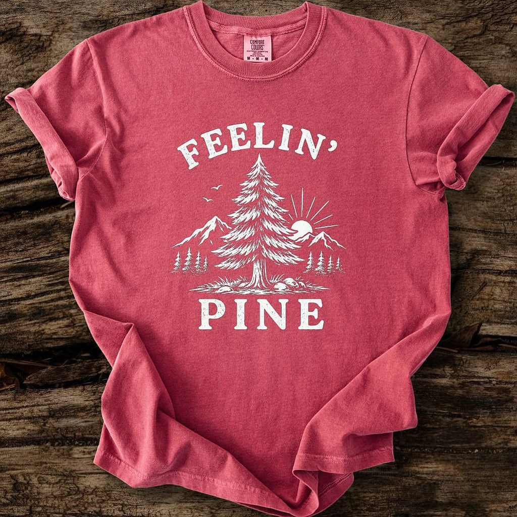 Feelin' Pine T-Shirt
