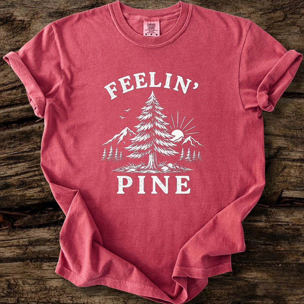 Feelin' Pine T-Shirt
