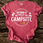 Autumn Is Better At The Campsite T-Shirt