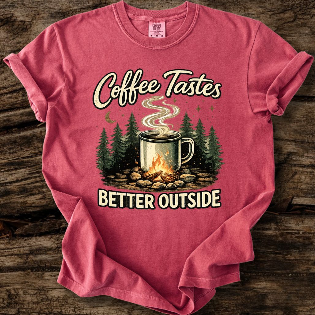 Coffee Tastes Better Outside T-Shirt