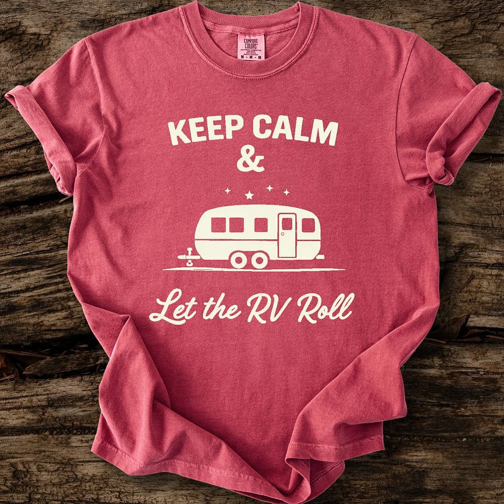 Keep Calm & Let The RV Roll T-Shirt