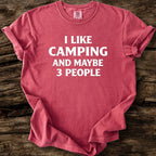 I Like Camping And Maybe 3 People T-Shirt