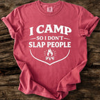 I Camp So I Don't Slap People T-Shirt