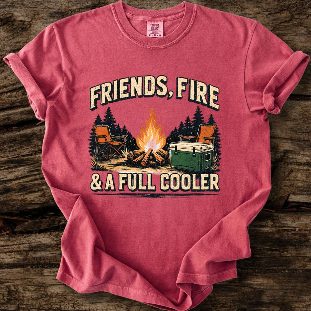 Friends, Fire, & A Full Cooler T-Shirt