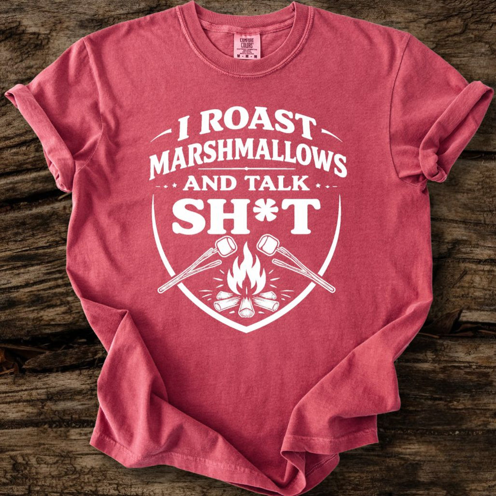 I Roast Marshmallows And Talk Sh*t T-Shirt