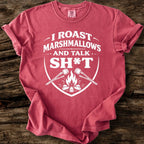 I Roast Marshmallows And Talk Sh*t T-Shirt