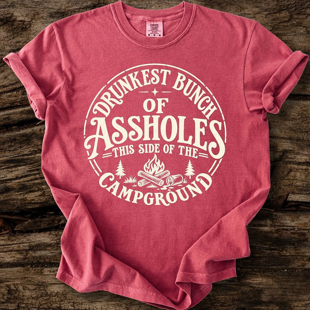 Drunkest Bunch Of Assholes T-Shirt
