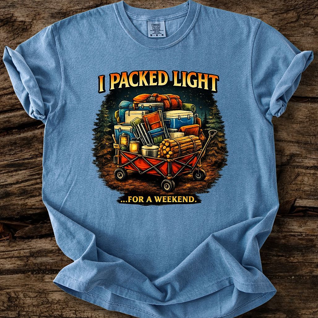 I Packed Light For A Weekend T-Shirt