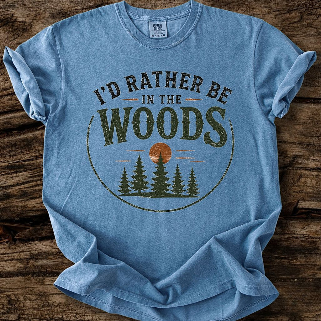 I'd Rather Be In The Woods T-Shirt