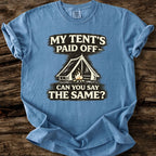 My Tent's Paid Off T-Shirt