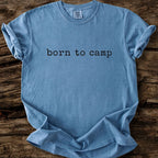 Born To Camp T-Shirt