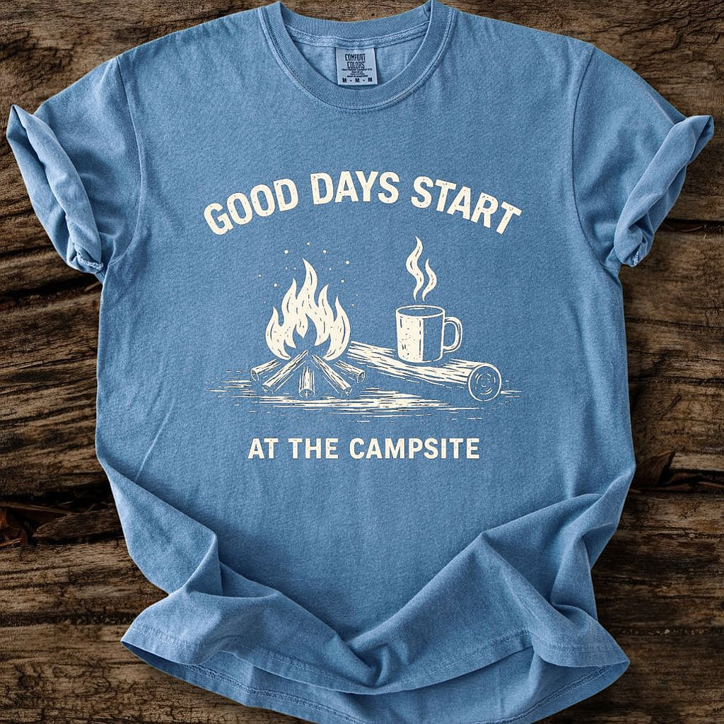 Good Days Start At The Campsite T-Shirt