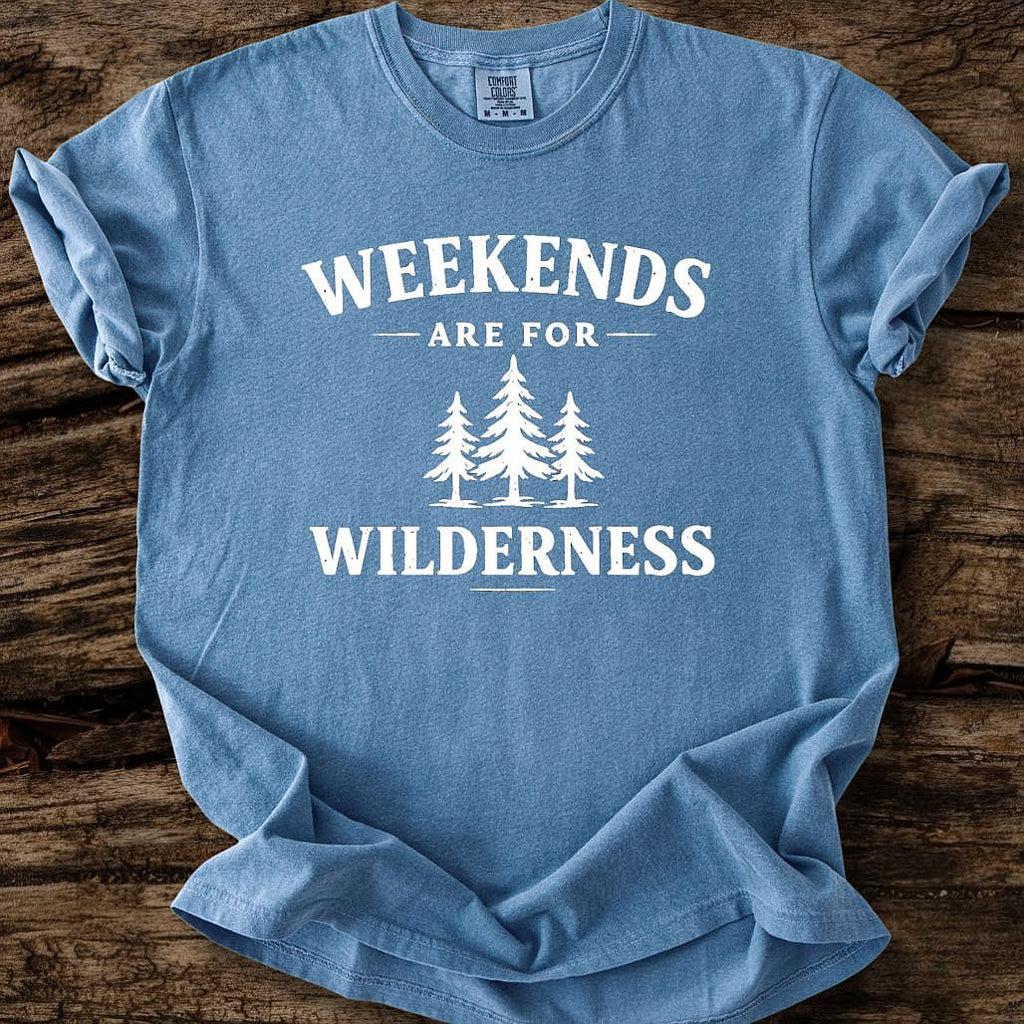 Weekends Are For Wilderness T-Shirt