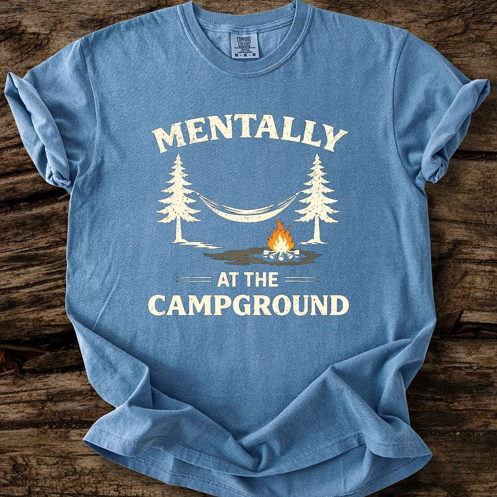 Mentally At The Campground T-Shirt