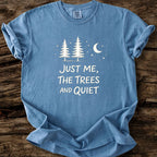 Just Me, The Trees And Quite T-Shirt