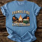 Friends, Fire, & A Full Cooler T-Shirt