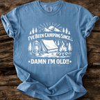 Camping Since...Damn I'm Old!! T-Shirt