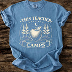This Teacher Camps T-Shirt