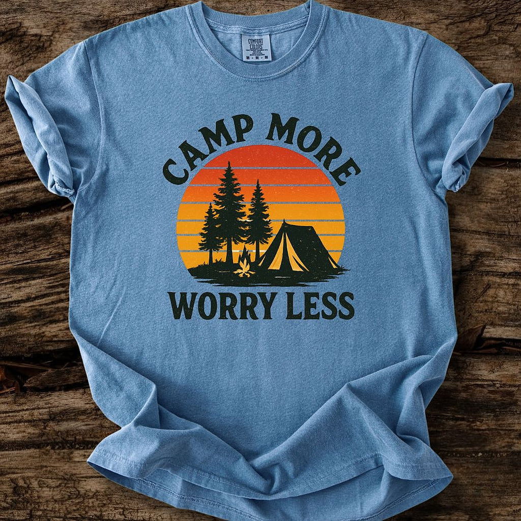 Camp More, Worry Less T-Shirt