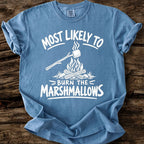 Most Likely To Burn The Marshmallows T-Shirt