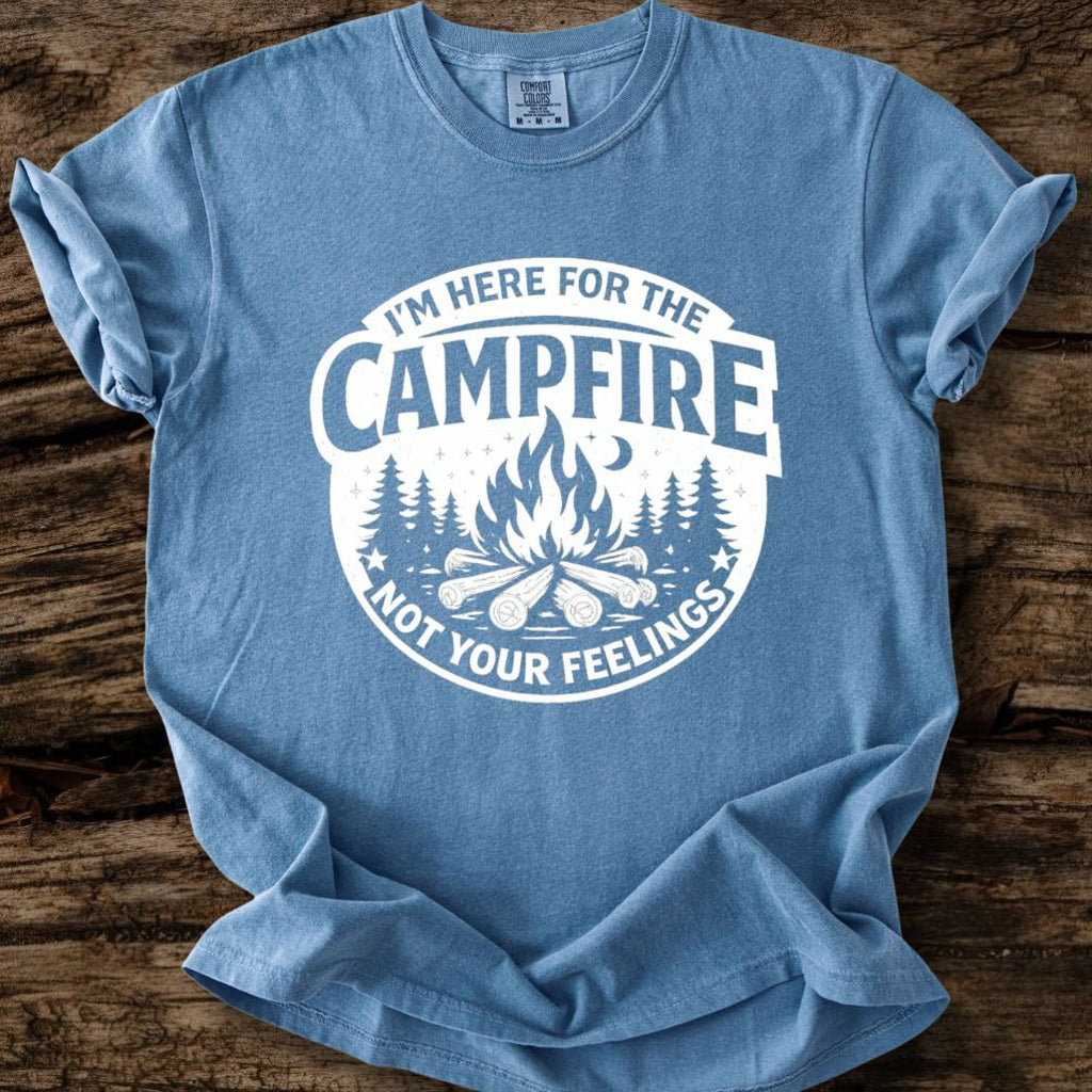 I'm Here For The Campfire T-Shirt